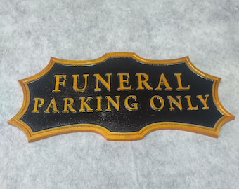Replica Funeral Parking Only Sign