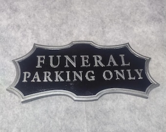 Replica Funeral Parking Only Sign