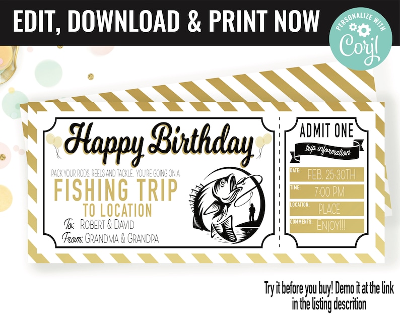 May include: A printable birthday invitation in the form of a ticket with a gold and white striped background. The ticket says "Happy Birthday" and "Fishing Trip" with a black and white illustration of a fish and a fisherman. The text says "Pack your rods, reels and tackle, you're going on a fishing trip to location." The ticket also includes a section for trip information with the date, time, location, and comments.