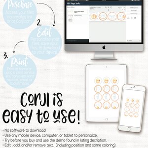 May include: A graphic showing the steps to edit, download, and print a digital product using the Corjl platform. The steps are: 1. Purchase, 2. Edit, and 3. Print. The graphic shows a computer screen, a tablet, and a smartphone, each displaying a different step in the process. The text "Corjl is easy to use!" is displayed in large, bold letters.