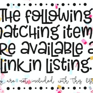 May include: A white background with black text that reads "The following matching items are available at Link in listing. They are not included with this listing."