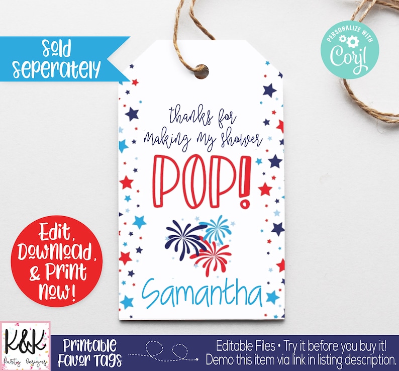 May include: Printable favor tags with a red, white, and blue stars and fireworks design. The text says "Thanks for making my shower POP!" and "Samantha".