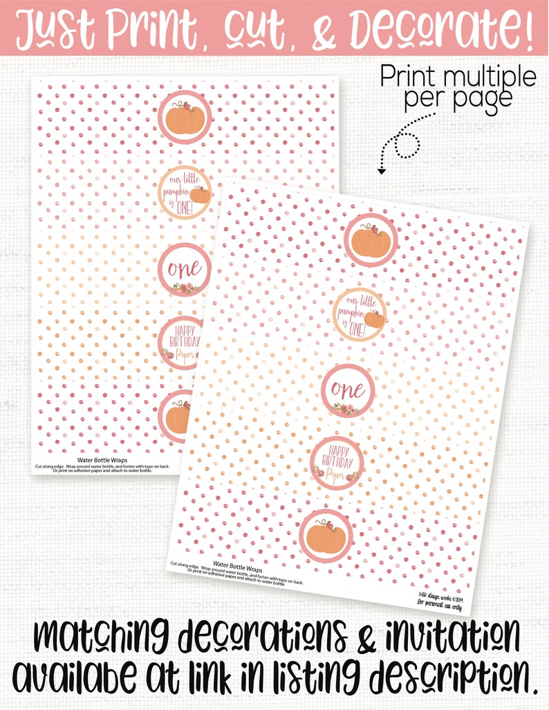 May include: Printable water bottle wraps with a pink and orange polka dot pattern. The wraps feature a pumpkin and the text "our little pumpkin is one" and "Happy Birthday Piper".