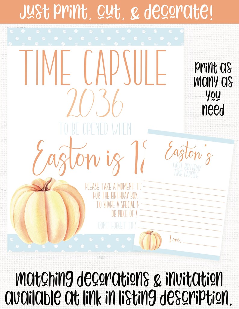 May include: Printable time capsule for a child's first birthday. The design features a light blue background with white polka dots and a watercolor pumpkin. The text reads "Time Capsule 2036 To Be Opened When Easton is 1".
