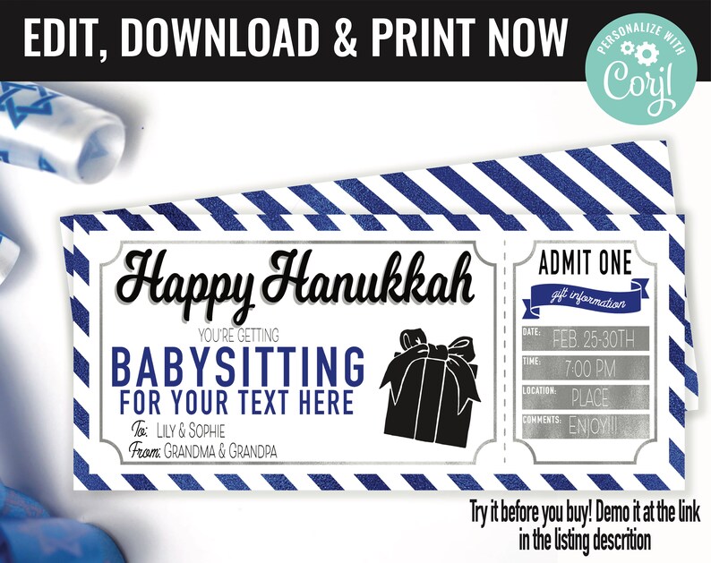 May include: A blue and white striped printable ticket with the text "Happy Hanukkah" and "Babysitting for your text here". The ticket is a gift certificate for babysitting services. The text "To: Lily & Sophie From: Grandma & Grandpa" is included on the ticket.