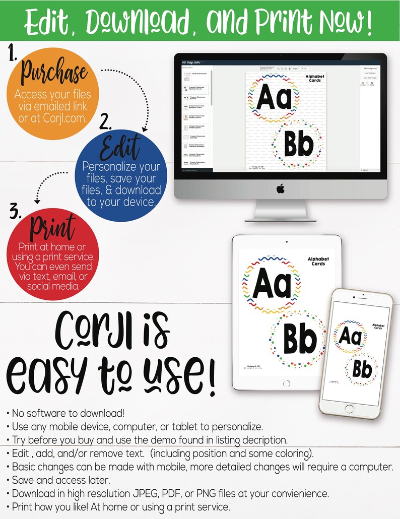 May include: A colorful graphic showing how to use Corjl to edit, download, and print alphabet cards. The image shows a computer screen, a tablet, and a smartphone, each displaying a different stage of the process. The text "Corjl is easy to use!" is written in a large, playful font.
