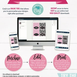 May include: How Corjl works: a pink and white graphic with text explaining how to use the online tool to personalize and download designs. The graphic includes images of a computer screen, a tablet, and a smartphone.