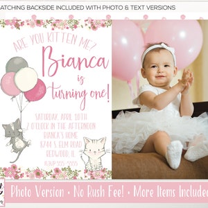 May include: Pink and gray first birthday party invitation with a photo of a baby girl in a white dress. The invitation says "Are you kitten me? Bianca is turning one!" and includes details about the party, including the date, time, and location.