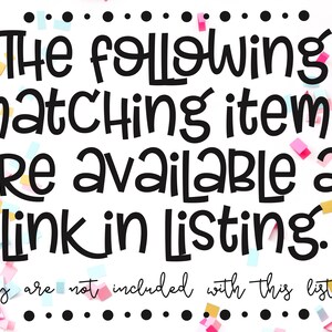 May include: A white background with black text that reads "The following matching items are available at link in listing. They are not included with this listing."