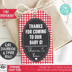 May include: Red and white gingham printable favor tags with a black oval that says "Thanks for coming to our baby Q!" with the names "Shana & Ben" underneath. The text "Editable Files. Try it before you buy it! Demo this item via link in listing description." is at the bottom of the tag.