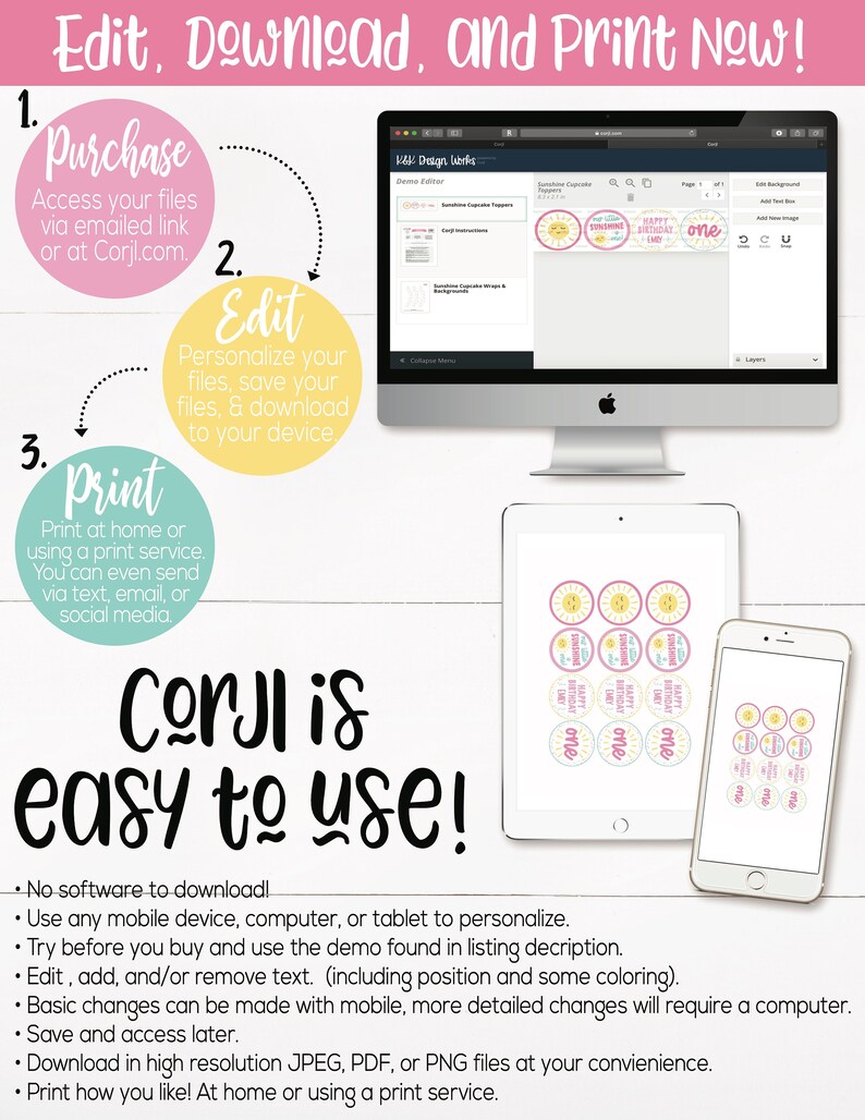May include: A computer screen shows a website with a pink and yellow sun design. The website is called "Corjl" and it says "easy to use!" The text on the screen says "Sunshine Cupcake Toppers". A phone screen shows the same design in a smaller size. The text on the phone screen says "Happy Birthday One".