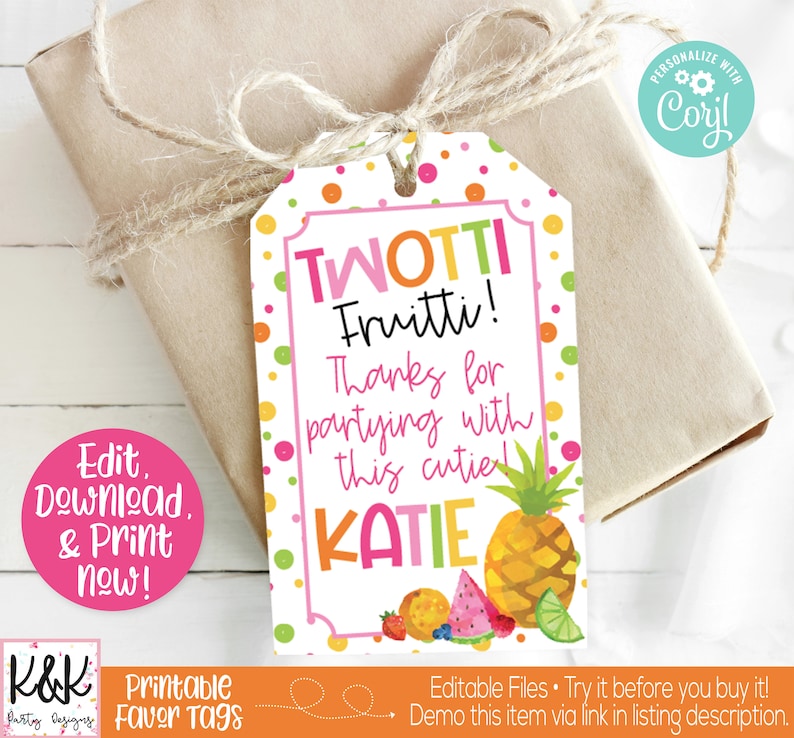 May include: Printable favor tag with a colorful fruit design. The tag says "TWOTTI Fruitti! Thanks for partying with this cutie KATIE".