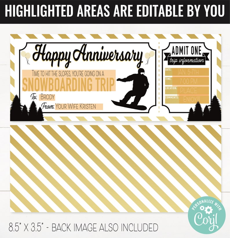 May include: A printable gift certificate for a snowboarding trip. The certificate is designed to look like an old-fashioned ticket with a gold and white striped background. The text on the certificate reads "Happy Anniversary" and "Time to hit the slopes, you're going on a snowboarding trip". The certificate is 8.5 inches by 3.5 inches.