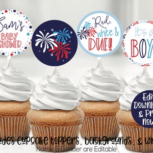 May include: Four cupcakes decorated with red, white, and blue cupcake toppers featuring fireworks and the text "Sam's Baby Shower", "Red, White & Due!" and "It's a Boy!" The cupcakes are on a white surface with the text "Edit, Download, & Print now!" and "Includes cupcake toppers, backgrounds, & wraps. Name & Gender are Editable" below the cupcakes.