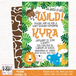 May include: A printable baby shower invitation set with a jungle theme. The invitation features a green and brown jungle background with a monkey, lion, zebra, and elephant. The text on the invitation reads "It's about to get WILD! Please join us for a baby shower honoring KYRA January 21, 2019 5:30PM 555 Fallow St. Carson, ID 83555 Registered at Target RSVP to 555-350-5555".