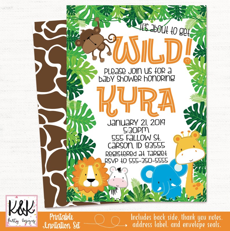 May include: A printable baby shower invitation set with a jungle theme. The invitation features a green and brown jungle background with a monkey, lion, zebra, and elephant. The text on the invitation reads "It's about to get WILD! Please join us for a baby shower honoring KYRA January 21, 2019 5:30PM 555 Fallow St. Carson, ID 83555 Registered at Target RSVP to 555-350-5555".