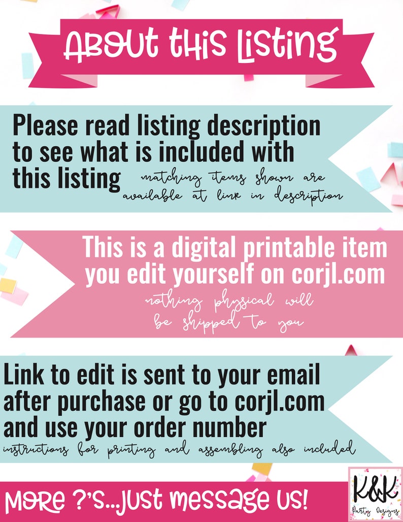 Puede incluir: Un gr&aacute;fico rosa y azul con el texto "About this Listing" en blanco. El texto "Please read listing description to see what is included with this listing matching items shown are available at link in description" est&aacute; en negro. El texto "This is a digital printable item you edit yourself on corjl.com nothing physical will be shipped to you" est&aacute; en negro. El texto "Link to edit is sent to your email after purchase or go to corjl.com and use your order number instructions for printing and assembling also included" est&aacute; en negro. El texto "MORE?'S...Just message us!" est&aacute; en negro. El texto "K&K Patty Designs" est&aacute; en negro.