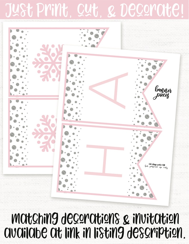 May include: Printable banner with a snowflake and the letters "AH" in pink on a white background with a silver glitter polka dot pattern. The text "Just Print, cut, & Decorate!" and "banner pieces" are also included.