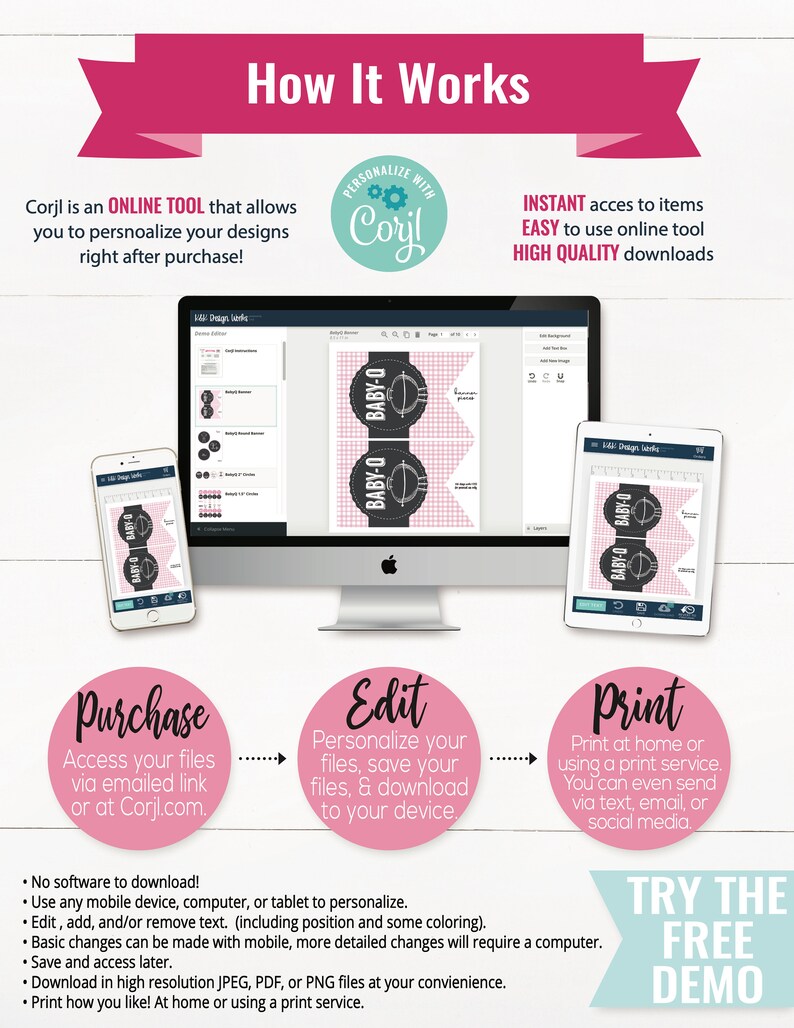 May include: A guide on how to personalise and print digital designs using Corjl. The image shows a computer screen and a mobile phone displaying a design template for a baby shower. The text on the screen says "BABY-O". The steps are: Purchase, Edit, and Print.