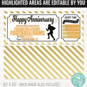 May include: A gold and white anniversary football game ticket design. The ticket features the text "Happy Anniversary" and "Team vs. Team Football Game". The ticket is personalized for Billy from his wife Rose. The back of the ticket has a gold and white striped pattern.