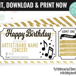 May include: An editable printable birthday ticket with a gold and white striped background. The ticket says "Happy Birthday" and "You're going to see ARTIST/BAND NAME CONCERT". The ticket also has a date, time, location, and comments section.