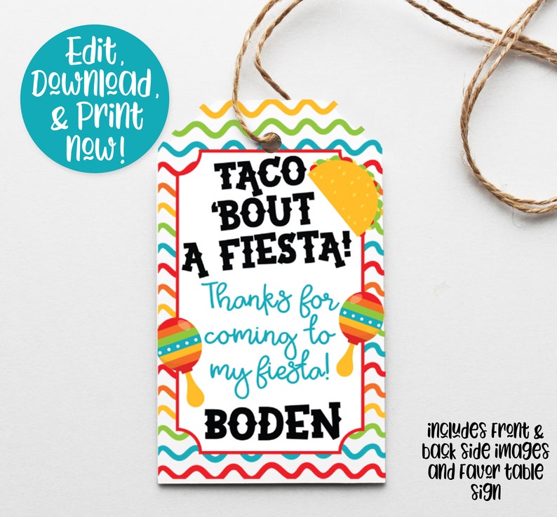 May include: A colorful printable favor tag with the text "Taco 'Bout A Fiesta!" and "Thanks for coming to my fiesta!" with a space for a name. The tag is decorated with a taco, maracas, and a wavy pattern.