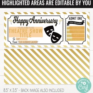 May include: A printable ticket template for a theatre show anniversary gift. The ticket is white with black text and a gold and white striped background. The text on the ticket reads "Happy Anniversary", "You're going to see", "Theatre Show Title", "To: Lily", "From: Your Husband Laundry", "Admit One", "Show Information", "Date: Feb. 25th", "Time: 7:00 PM", "Location: Place", "Comments: Enjoy!" The ticket is 8.5 inches by 3.5 inches.