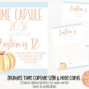 May include: A printable time capsule sign and note cards with a pumpkin design. The sign says "Time Capsule 2036 To Be Opened When Easton is 18". The note cards say "Easton's First Birthday Time Capsule".