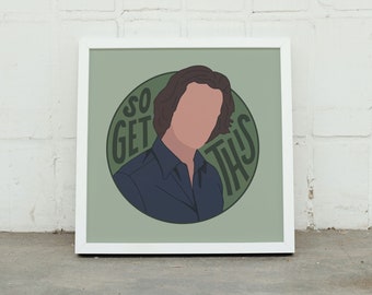 So Get This - Sam Winchester Supernatural Quote Illustration - Digital Download