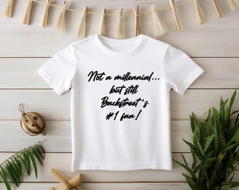 Not a millennial toddler t-shirt, pop baby, pop music, new mom, BSB, Backstreet boys fans