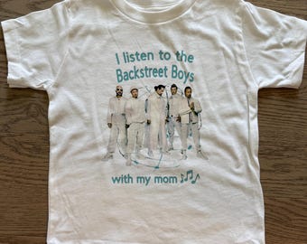 I Listen to Backstreet Boys with My Mom toddler/youth T-Shirt