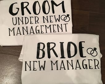 Custom bride and groom T-shirts, new management, wedding, honeymoon, rehearsal dinner, pre wedding planning, fiancé, engagement shirts