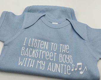 I listen to backstreet boys with my Aunt, auntie, baby bodysuit, pop baby, pop music, infant, newborn, new mom, baby shower gift,