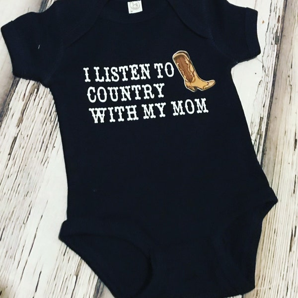 I listen to country with my Mom baby bodysuit, country baby, country music, infant, newborn, new mom, baby shower gift, cowboy