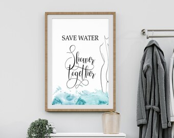 Save Water Shower Together, Printable Wall Art, Bathroom Print, Funny Bathroom Sign, Bathroom Quote,Instant Download, Love Quotes,