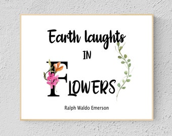 Printable Watercolor Inspirational Quote Art, Wall Decor, Earth Laughts in Flowers  , Inspiring Print