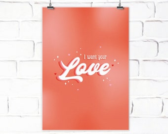 I Want Your Love Song Lyric Art Print | Disco | Chic Lyric Print | Love Print | Retro Print | Song Lyric Print | Sizes A4/A5/5 x 7"