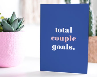 Total Couple Goals Engagement Card | Wedding Day Card | Anniversary Card | Love Card | Dating Card | Valentine's Card | Card For Her