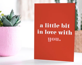 A Little Bit In Love With You | Valentine's Day Card | Valentines Card| Anniversary Card | Love Card | Dating Card | Card For Her