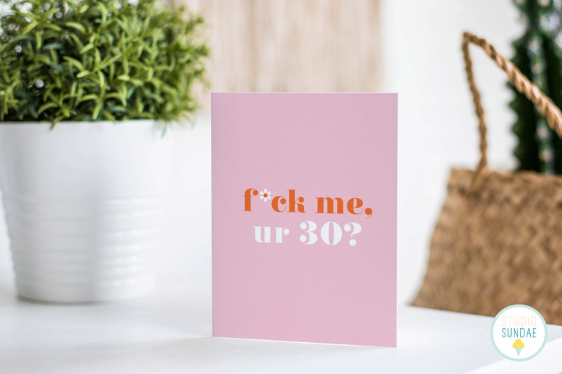 Fuck Me Ur 30 Pink A6 Funny 30th Birthday Card For Her Friend Birthday Card Sister Birthday Card BFF Birthday Card image 1