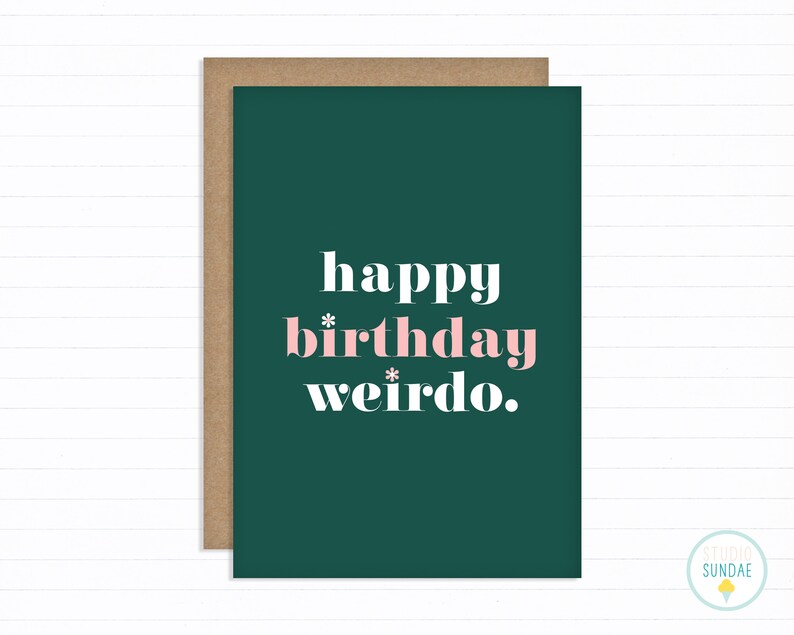 Happy Birthday Weirdo Pink and Green A6 Funny Birthday Card For Her Sister Birthday Card Friend Birthday Card BFF Birthday Card image 3