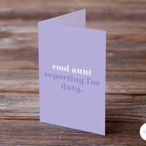 Cool Aunt Reporting for Duty A6 Funny New Baby Card For Her Friend New Baby Card Sister New Baby Card New Parent Card image 2