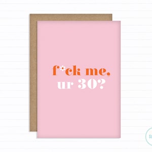 Fuck Me Ur 30 Pink A6 Funny 30th Birthday Card For Her Friend Birthday Card Sister Birthday Card BFF Birthday Card image 3