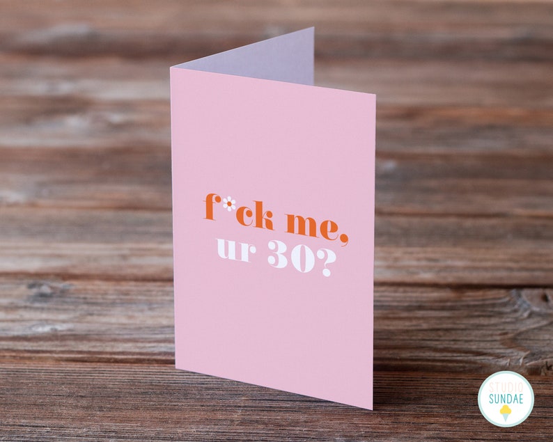Fuck Me Ur 30 Pink A6 Funny 30th Birthday Card For Her Friend Birthday Card Sister Birthday Card BFF Birthday Card image 2