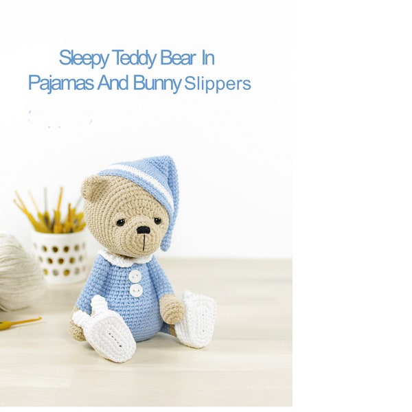 Sleeply Baby Teddy Bear in Pajamas with Bunny Slippers Rainbows No Sew Crochet Pattern, No Sew Amigurumi