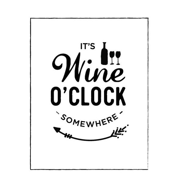 It's Wine O'Clock Somewhere - 8.5x11 printable - wall art - black & white - digital download - wine lovers