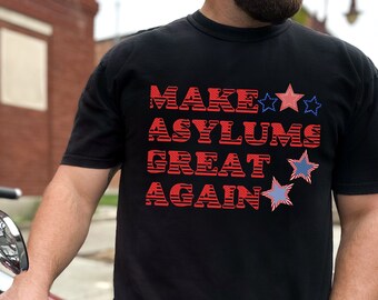 Make Asylums Great Againt shirt MAGA FJB Funny Gift for Dad Anti-Woke tee Trump Sweatshirt GOP Republican Gift