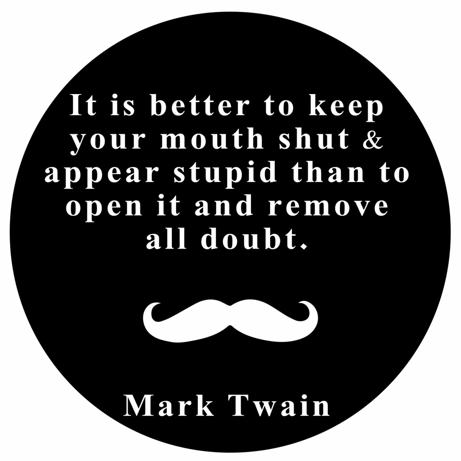 Better keep your mouth shut. Shut your mouth текст. Appear stupid. Shut up your mouth