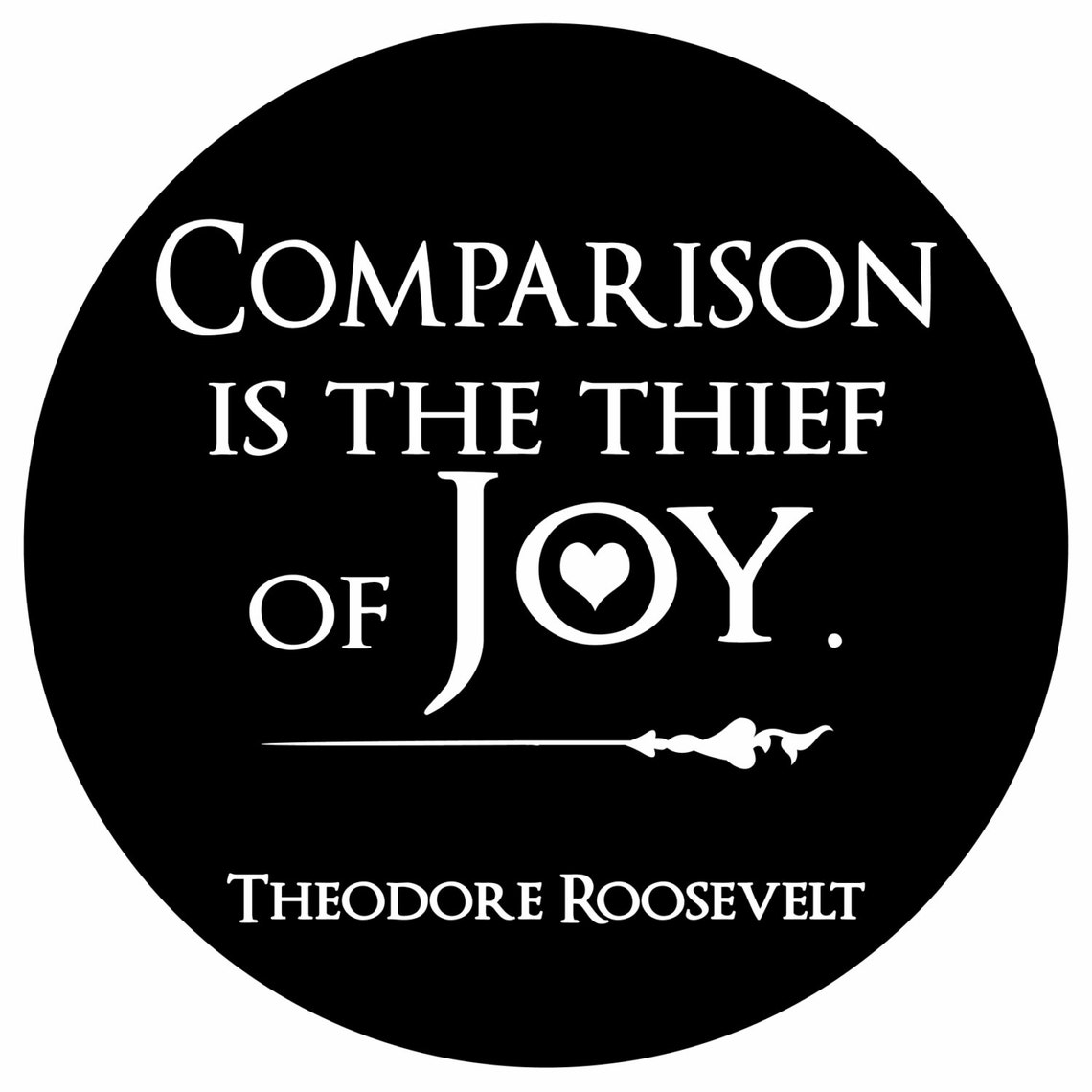 is the Thief of Joy. Theodore Roosevelt Etsy