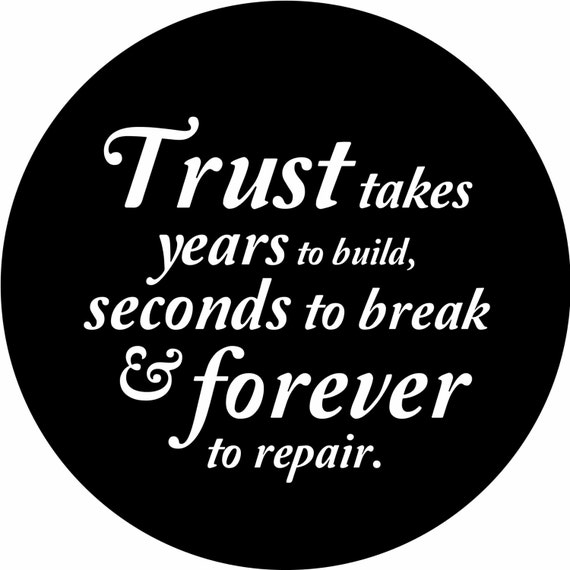 trust takes years to build